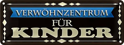 Produktbild von Blechschild Spruch 27x10cm Verwöhnzentrum für Kinder Dekoration