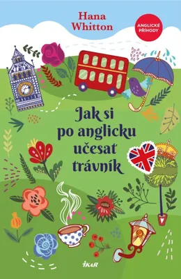 Zdjęcie produktu dla Jak si po anglicku učesat trávník | Hana Parkánová-Whitton