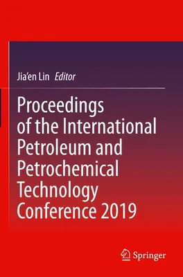 Produktbild von Proceedings of the International Petroleum and Petrochemical Technology Conference 2019