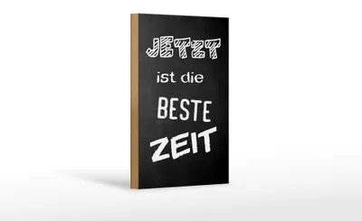 Produktbild von Holzschild Spruch 12x18cm Jetzt ist die beste Zeit
