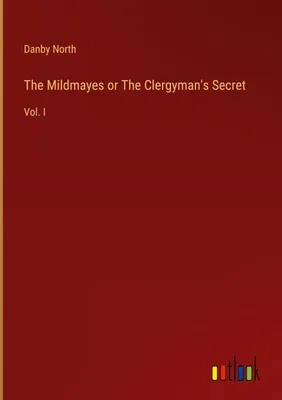 Produktbild von The Mildmayes or The Clergyman's Secret