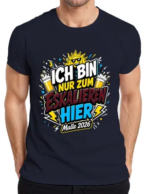 Produktbild von Ich bin nur zum Eskalieren hier Malle 2026 Mallorca Party Saufen Herren T-Shirt, Navy, 3XL