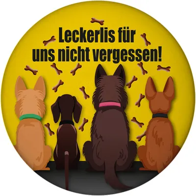 Produktbild von Hunde Magnet rund mit Spruch: Leckerlis für uns nicht vergessen!