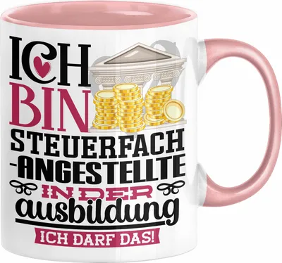 Produktbild von Steuerfachangestellte Ausbildung Start Geschenk Tasse Ich Bin Steuerfachangestellte In Der Ausbildung Ich Darf Das Kaffee-Becher Geschenkidee (Rosa)