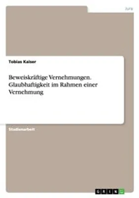 Produktbild von Beweiskräftige Vernehmungen. Glaubhaftigkeit im Rahmen einer Vernehmung