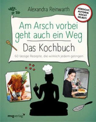 Obrázok produktu pre Am Arsch vorbei geht auch ein Weg - Das Kochbuch