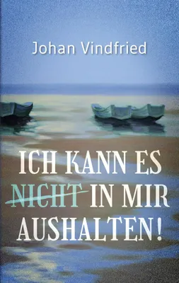 Produktbild von Ich kann es (nicht) in mir aushalten