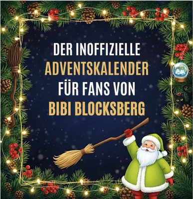 Produktbild von Der inoffizielle Adventskalender für Fans von Bibi Blocksberg