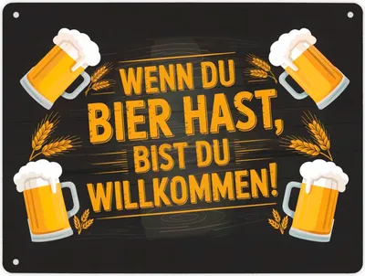 Produktbild von Wenn du Bier hast, bist du willkommen! Bierkrüge Metallschild XL in 21x28 cm