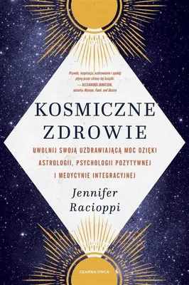 Obrázek produktu pro Kosmiczne zdrowie. Uwolnij swoją uzdrawiającą moc dzięki astrologii, psychologii pozytywnej i medycynie integracyjnej