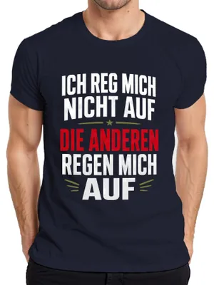 Produktbild von Ich reg mich nicht auf Die anderen regen mich Statement Sarkasmus Herren T-Shirt, Navy, S