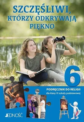 Zdjęcie produktu dla Religia Klasa 6 Szkoły Podstawowej Szczęśliwi, Którzy Odkrywają Piękno - Książka