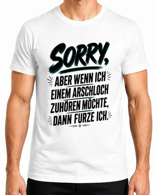 Productafbeelding van Sorry, ik moet naar een idioot luisteren. Sarcastisch, humoristisch heren T-shirt, wit, 3XL