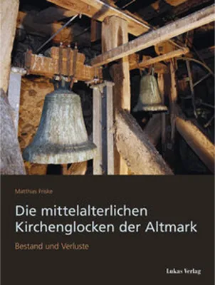 Image de Die mittelalterlichen Kirchenglocken der Altmark