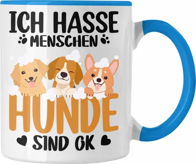 Produktbild von Trendation - Ich Hasse Menschen Hunde SInd Ok Tasse Geschenk für Hundebesitzer Hundemama Frauchen (Blau)
