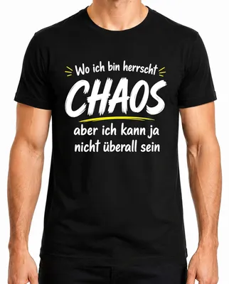 Imagen del producto de Camiseta para hombre, color , talla S. Frase: "Donde estoy, reina el caos. Divertido. Declaración sarcástica."