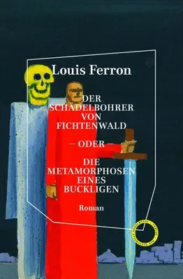 Zdjęcie produktu dla Der Schädelbohrer von Fichtenwald - oder - Die Metamorphosen eines Buckligen