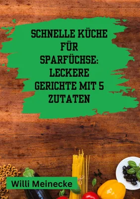 Produktbild von Schnelle Küche für Sparfüchse:
