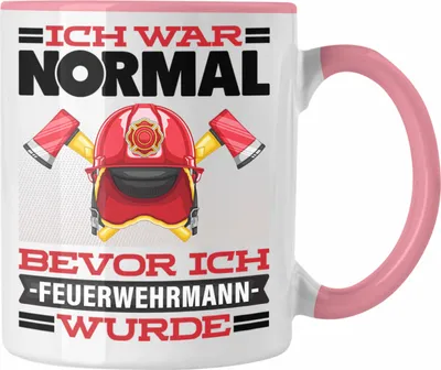 Produktbild von Trendation - Feuerwehrmann Tasse Geschenk Spruch für Feuerwehr Ich War Normal Bevor Ich Feuerwehrmann Wurde Lustig Geschenkidee (Rosa)