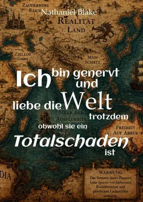 Produktbild von Ich bin genervt und liebe die Welt trotzdem obwohl sie ein Totalschaden ist