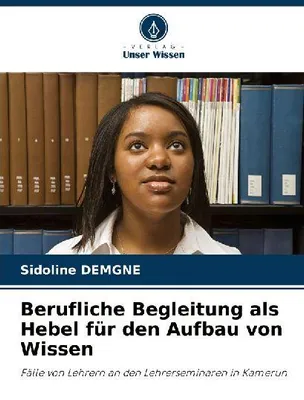 Produktbild von Berufliche Begleitung als Hebel für den Aufbau von Wissen