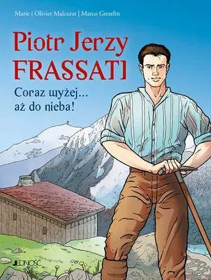 Immagine prodotto di Piotr Jerzy Frassati. Coraz wyżej... aż do nieba!