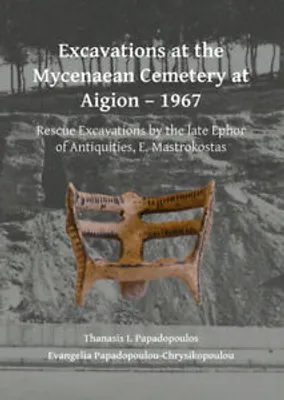 Obrázek produktu pro Excavations at the Mycenaean Cemetery at Aigion - 1967