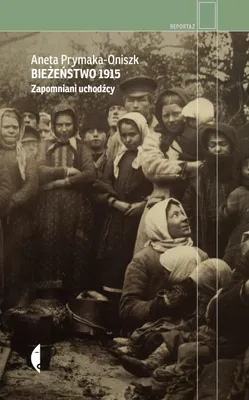 Image de Bieżeństwo 1915. Zapomniani uchodźcy