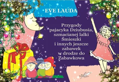 Immagine prodotto di Przygody pajacyka Dziubusia szmacianej lalki Śmieszki i innych jeszcze zabawek w drodze do Zabawkowa