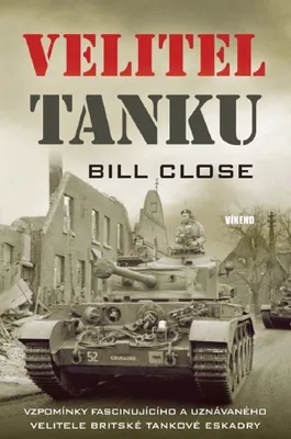 Produktbild von Velitel tanku - Vzpomínky fascinujícího a uznávaného velitele Britské tankové eskadry (Close Bill)