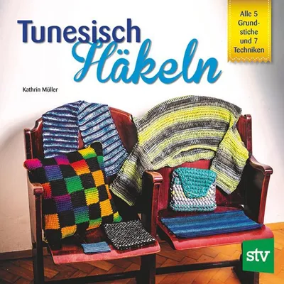 Produktbild von Buch Tunesisches Häkeln lernen: Grundstiche & Techniken für Kissen, Schal, Pulli