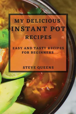 Produktbild von My Delicious Instant Pot Recipes