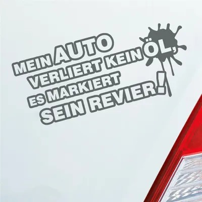 Produktbild von Auto Aufkleber Mein Auto verliert kein Öl, es markiert sein Revier! 15x7 cm Grau Sticker Heckscheibenaufkleber