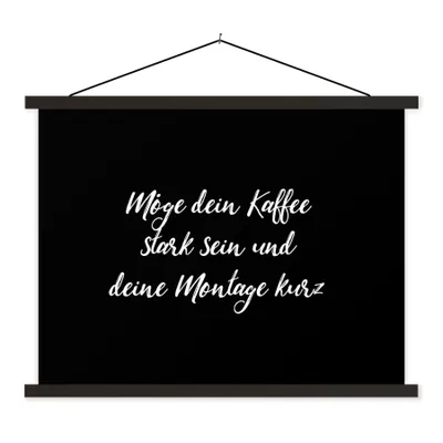 Produktbild von MuchoWow® Textilposter Zitate - Kaffee - Möge dein Kaffee stark sein und deine Montage kurz - Sprichwörter 120x90 cm mit schwarzem Rahmen - Aufhänger für Poster