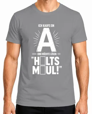 Imagen del producto de Camiseta para hombre "Ich kaufe ein A möchte lösen Halts Maul Statement", color gris, talla M