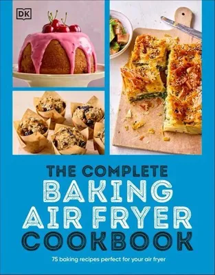 Obrázek produktu pro The Complete Baking Air Fryer Cookbook