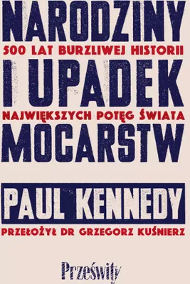 Productafbeelding van Narodziny i upadek mocarstw. 500 lat burzliwej historii największych potęg świata