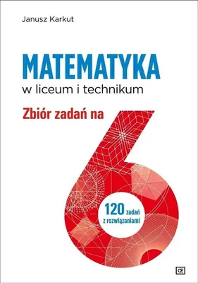 Immagine prodotto di Matematyka LO Zbiór zadań na 6 - Janusz Karkut