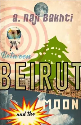 Produktbild von Bakhti, N: Between Beirut And The Moon