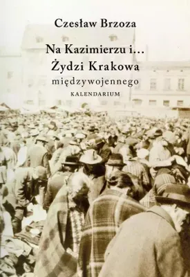 Imagen del producto de Na Kazimierzu i... Żydzi Krakowa międzywojennego