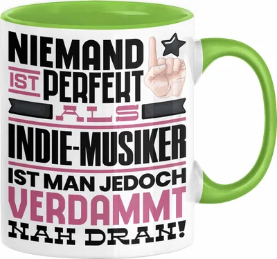 Produktbild von Indie-Musiker Geschenk Tasse Lustige Geschenkidee für Indie-Musiker Geburtstag Kaffee-Becher Niemand Ist Perfekt Aber Als Indie-Musiker Ist Man Nah Dran (Grün)