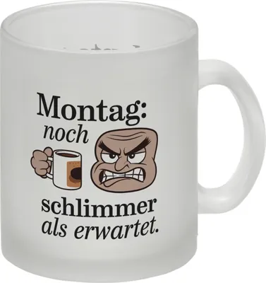 Produktbild von Montag ist schlimmer als gedacht Glas Tasse