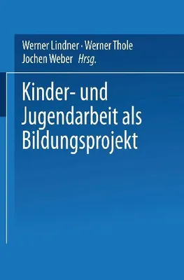 Produktbild von Kinder- und Jugendarbeit als Bildungsprojekt
