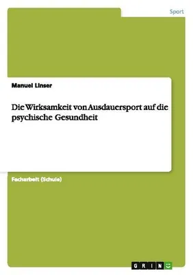 Produktbild von Die Wirksamkeit von Ausdauersport auf die psychische Gesundheit