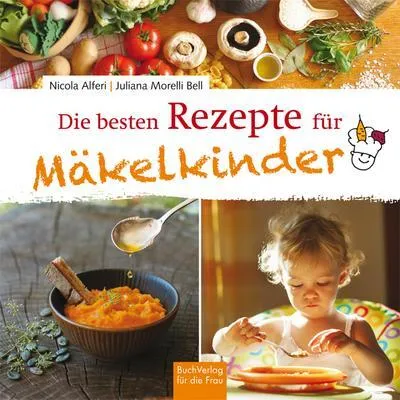 Produktbild von Die besten Rezepte für Mäkelkinder
