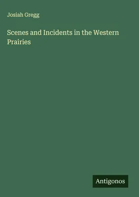 Produktbild von Scenes and Incidents in the Western Prairies