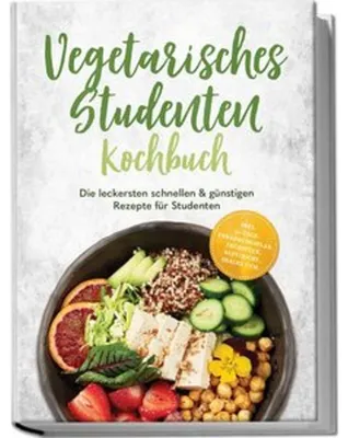 Immagine prodotto di Vegetarisches Studenten Kochbuch: Die leckersten schnellen & günstigen Rezepte für Studenten - inkl. 30-Tage-Ernährungsplan, Frühstück, Aufstriche, Snacks uvm.