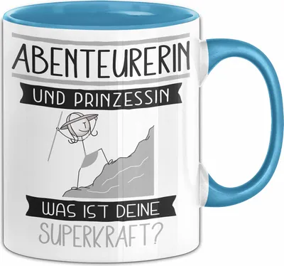 Produktbild von Abenteurerin Und Prinzessin Tasse Geschenk Für Eine Abenteurerin Geburtstag Was Ist Deine Superkraft (Blau)