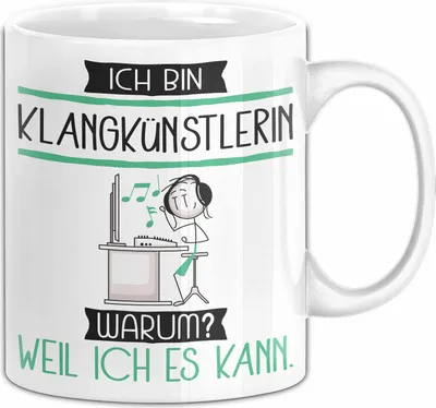 Produktbild von Klangkünstlerin Tasse Geschenk Ich Bin Klangkünstlerin Warum Weil Ich Es Kann Geschenkidee Geburtstag (Weiß)