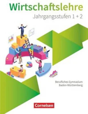 Produktbild von Wirtschaftslehre. Oberstufe - Berufliches Gymnasium Baden-Württemberg - Schülerbuch